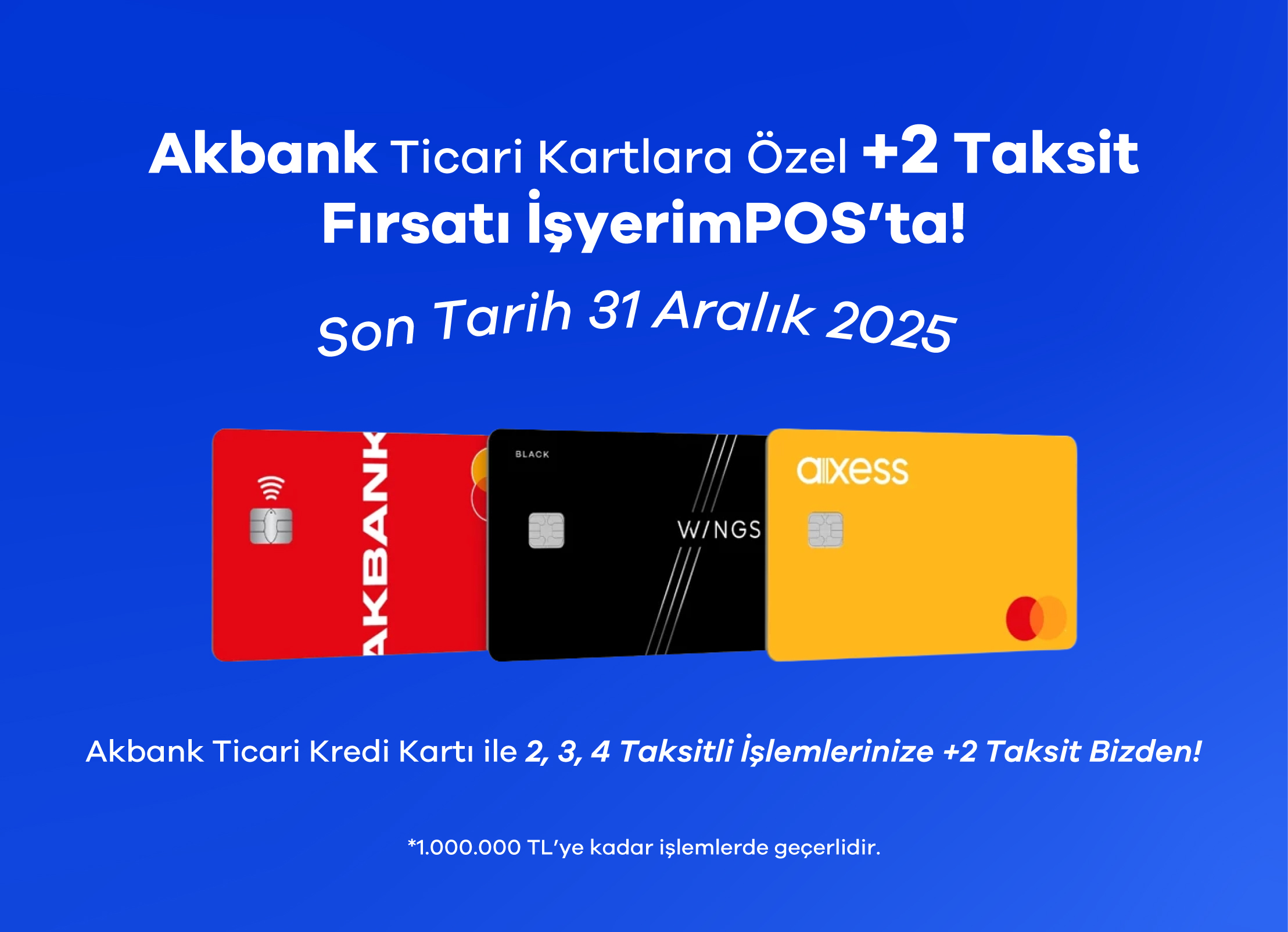 Akbank Ticari Kartlara Özel +2 Taksit Fırsatı İşyerimPOS’ta!